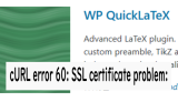 Cannot connect to QuickLaTeX server: cURL error 60: SSL certificate problem:
