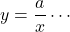 y=\dfrac{a}{x}\cdots