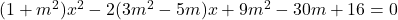 (1+m^2)x^2-2(3m^2-5m)x+9m^2-30m+16=0