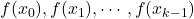 f(x_0), f(x_1), \cdots, f(x_{k-1})