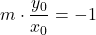 m\cdot\dfrac{y_0}{x_0}=-1