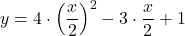 y=4\cdot\left(\dfrac{x}{2}\right)^2-3\cdot\dfrac{x}{2}+1