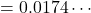 =0.0174\cdots