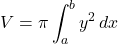 V=\pi\displaystyle\int^b_a y^2\,dx