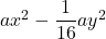 ax^2-\dfrac{1}{16}ay^2