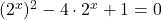 (2^x)^2-4\cdot2^x+1=0