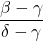 \dfrac{\beta-\gamma}{\delta-\gamma}