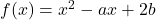 f(x)=x^2-ax+2b