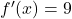 f'(x)=9