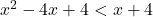 x^2-4x+4<x+4