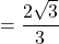 =\dfrac{2\sqrt{3}}{3}