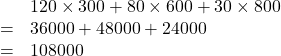 \begin{array}{lll}&120\times300+80\times600+30\times800\\=&36000+48000+24000\\=&108000\end{array}