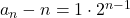 a_n-n=1\cdot2^{n-1}