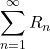 \displaystyle\sum_{n=1}^{\infty}R_n