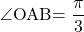 \kaku{OAB}=\dfrac{\pi}{3}