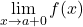 \displaystyle\lim_{x \to a+0}f(x)