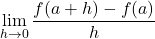 \displaystyle\lim_{h\to0}\dfrac{f(a+h)-f(a)}{h}