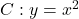 C : y=x^2