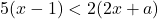 5(x-1)<2(2x+a)