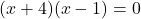 (x+4)(x-1)=0