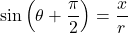 \sin\left(\theta+\dfrac{\pi}{2}\right)=\dfrac{x}{r}