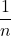 \dfrac{1}{n}