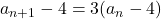 a_{n+1}-4=3(a_n-4)