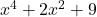 x^4+2x^2+9