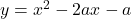 y=x^2-2ax-a