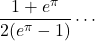 \dfrac{1+e^{\pi}}{2(e^{\pi}-1)}\cdots