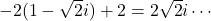 -2(1-\sqrt2 i)+2=2\sqrt2 i\cdots