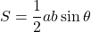 \[S=\dfrac{1}{2}ab・\sin\theta\]