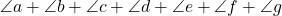 \angle{a}+\angle{b}+\angle{c}+\angle{d}+\angle{e}+\angle{f}+\angle{g}