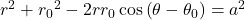 r^2+{r_0}^2-2rr_0\cos\left(\theta-\theta_0\right)=a^2