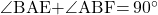 \kaku{BAE}+\kaku{ABF}=90\Deg