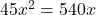 45x^2=540x