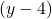 (y-4)