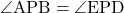 \angle{\text{APB}}=\angle{\text{EPD}}