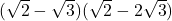 (\sqrt{2}-\sqrt{3})(\sqrt{2}-2\sqrt{3})