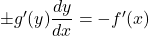 \pm g'(y)\dfrac{dy}{dx}=-f'(x)