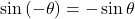 \sin\left(-\theta\right)=-\sin\theta