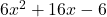 6x^2+16x-6