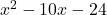 x^2-10x-24