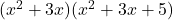 (x^2+3x)(x^2+3x+5)