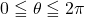 0\leqq\theta\leqq2\pi