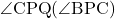 \angle{\text{CPQ}}(\angle{\text{BPC}})