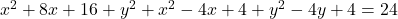 x^2+8x+16+y^2+x^2-4x+4+y^2-4y+4=24