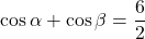 \cos\alpha+\cos\beta=\dfrac{\sqtt6}{2}