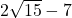 2\sqrt{15}-7