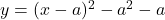 y=(x-a)^2-a^2-a